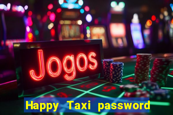 Happy Taxi password road 96 road 96 senha do cofre